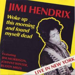 Jimi Hendrix : Whoke Up This Morning & Found Myself Dead